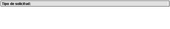 Cuadro de texto: Tipo de solicitud:




